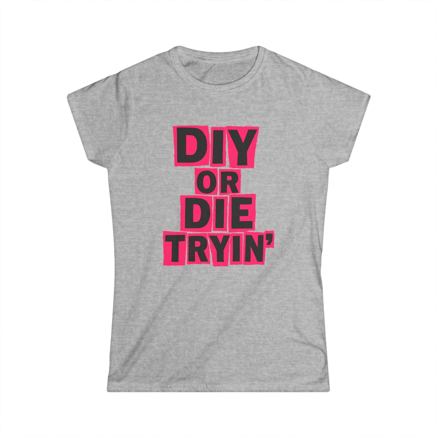 Die Tryin' Women Tee