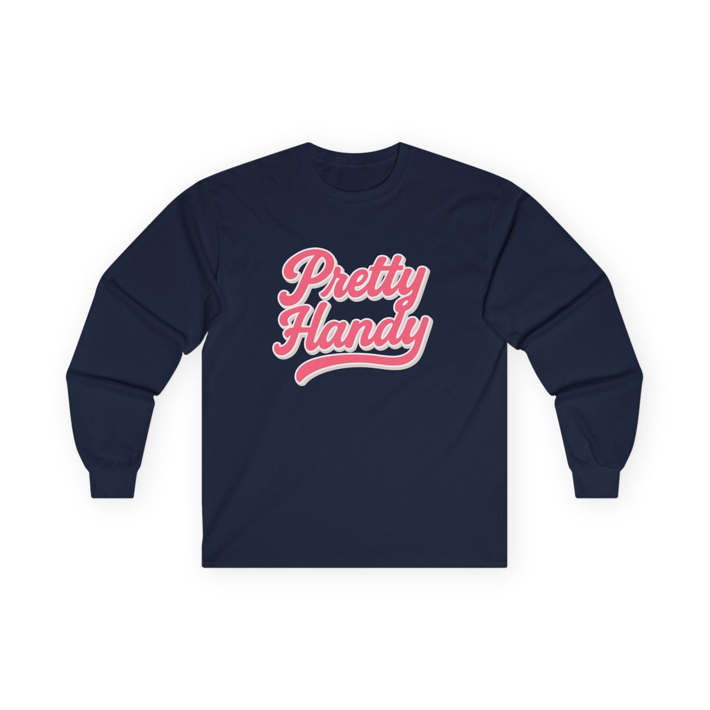 Pretty Handy Long Sleeve Tee
