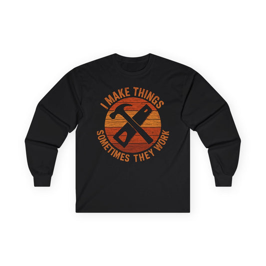 Sometimes They Work Long Sleeve Tee