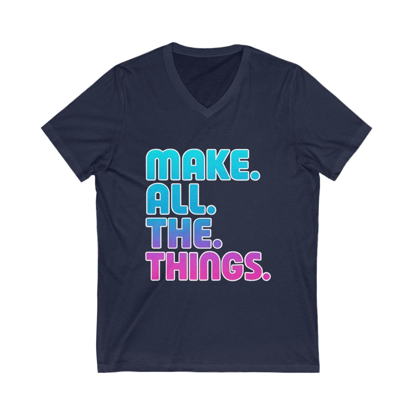 Make All the Things V-Neck