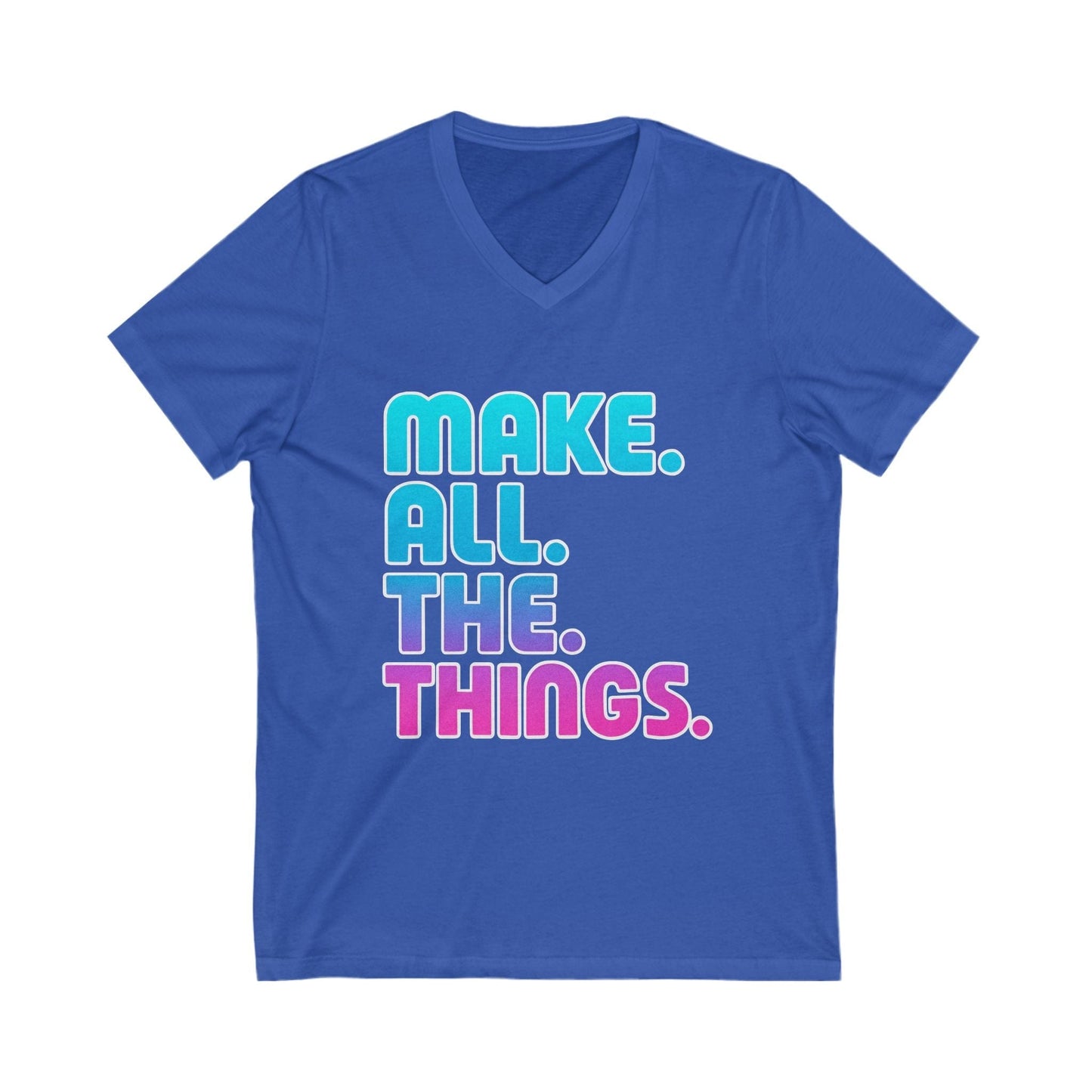 Make All the Things V-Neck