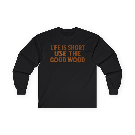 Life is Short Long Sleeve Tee