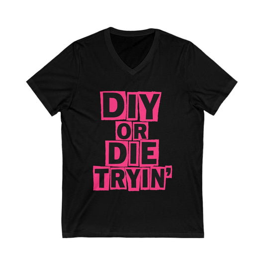Die Tryin' V-Neck