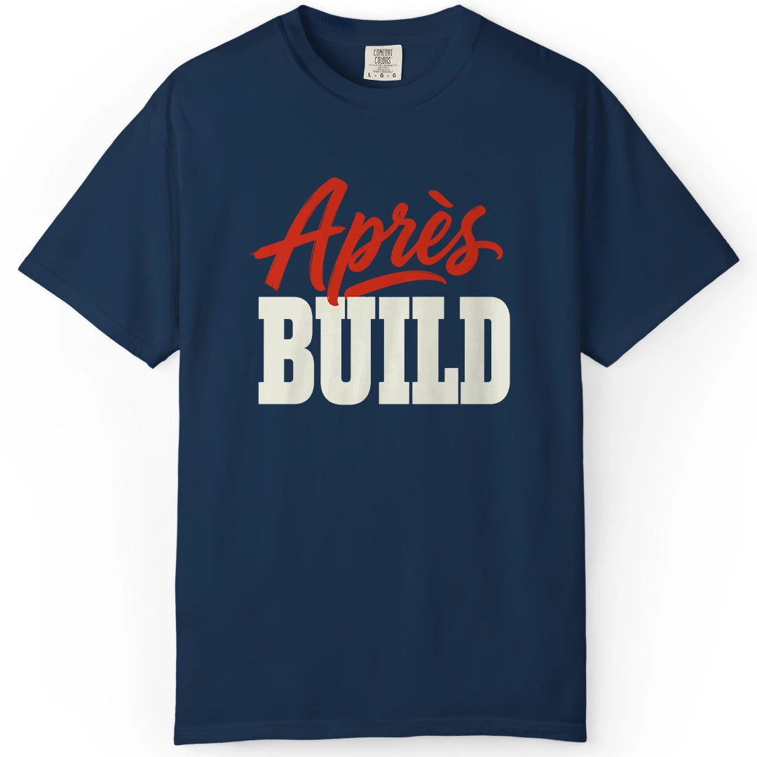 Apres Build | Woodworking T-Shirt | Rustic Edge Co.