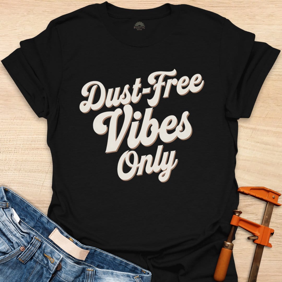 Dust Free Vibes Only