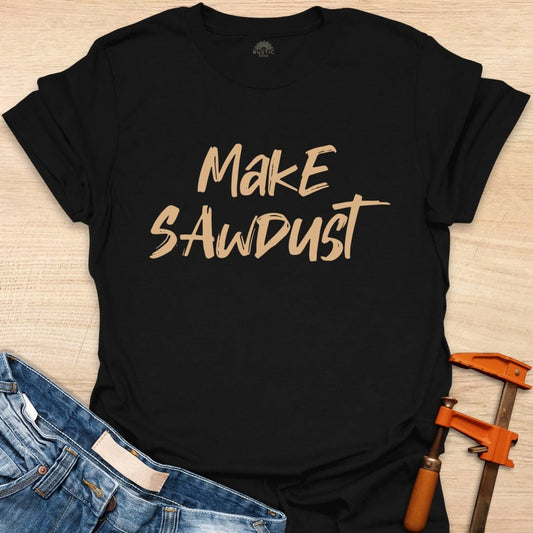 Make Sawdust
