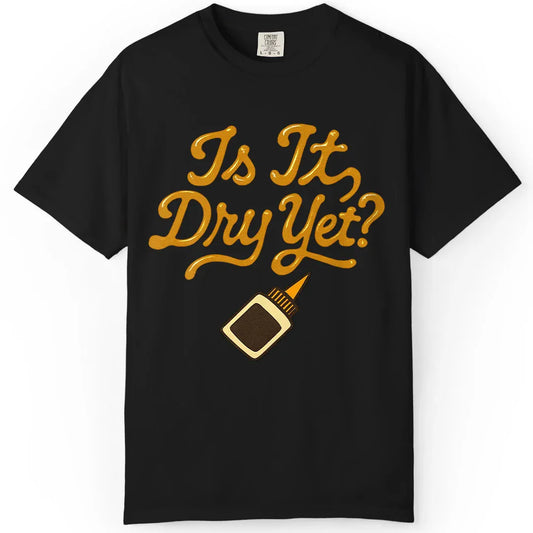 Dry Yet?