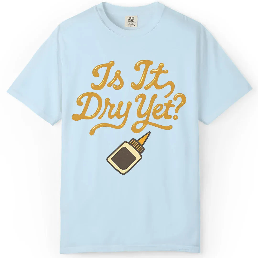 Dry Yet?