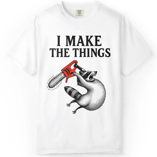 I Make the Things