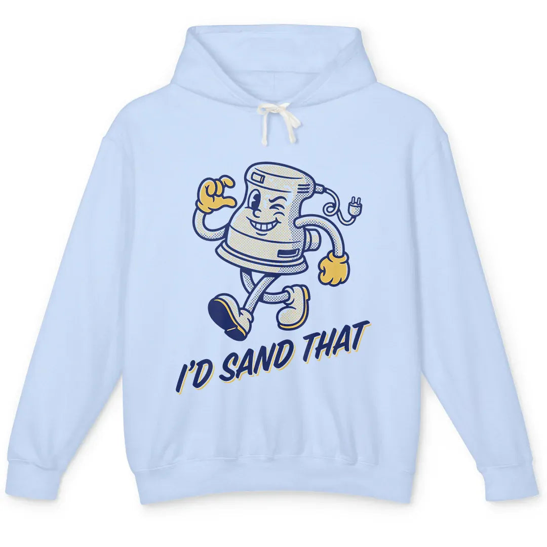 I'd Sand That