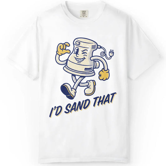 I'd Sand That
