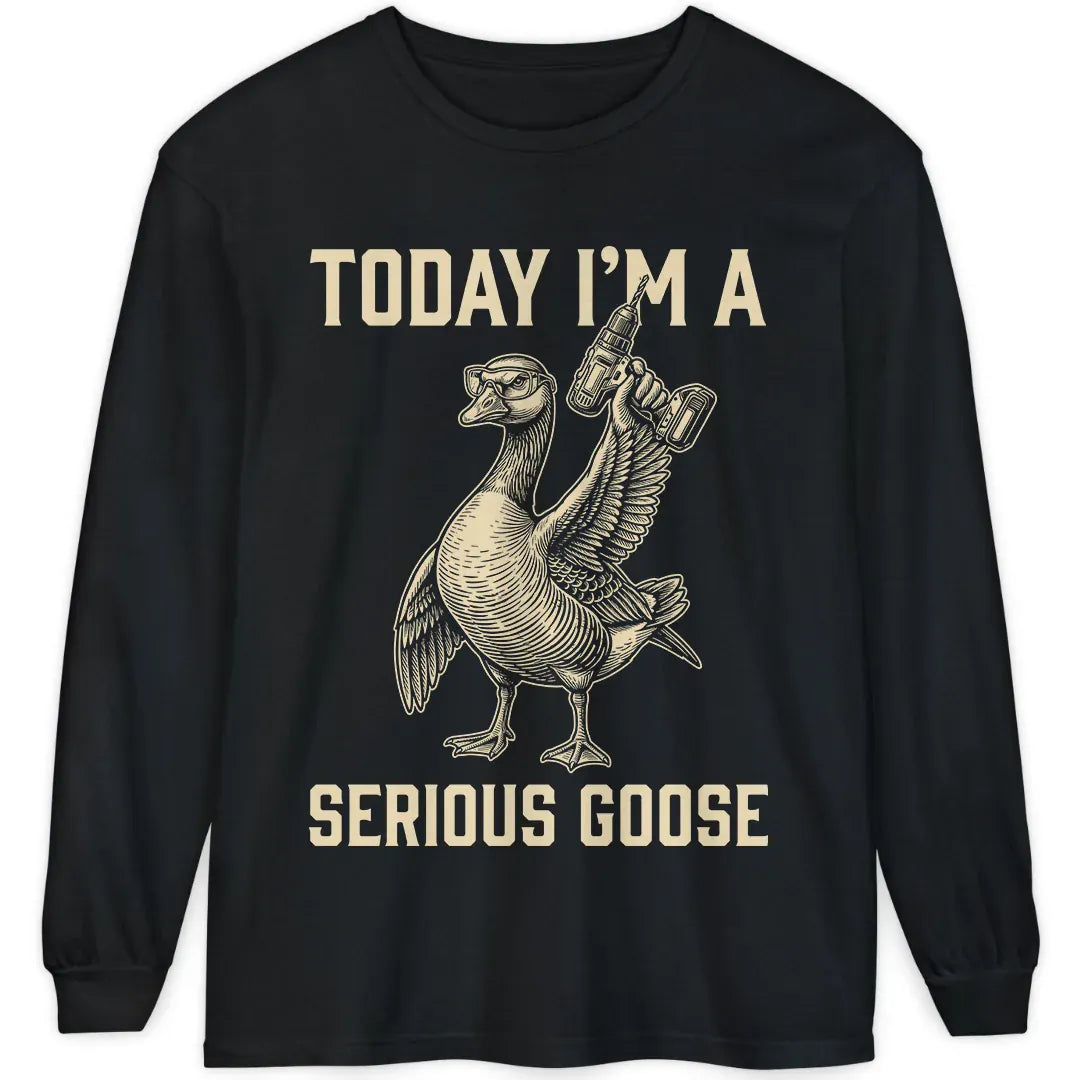 I'm a Serious Goose