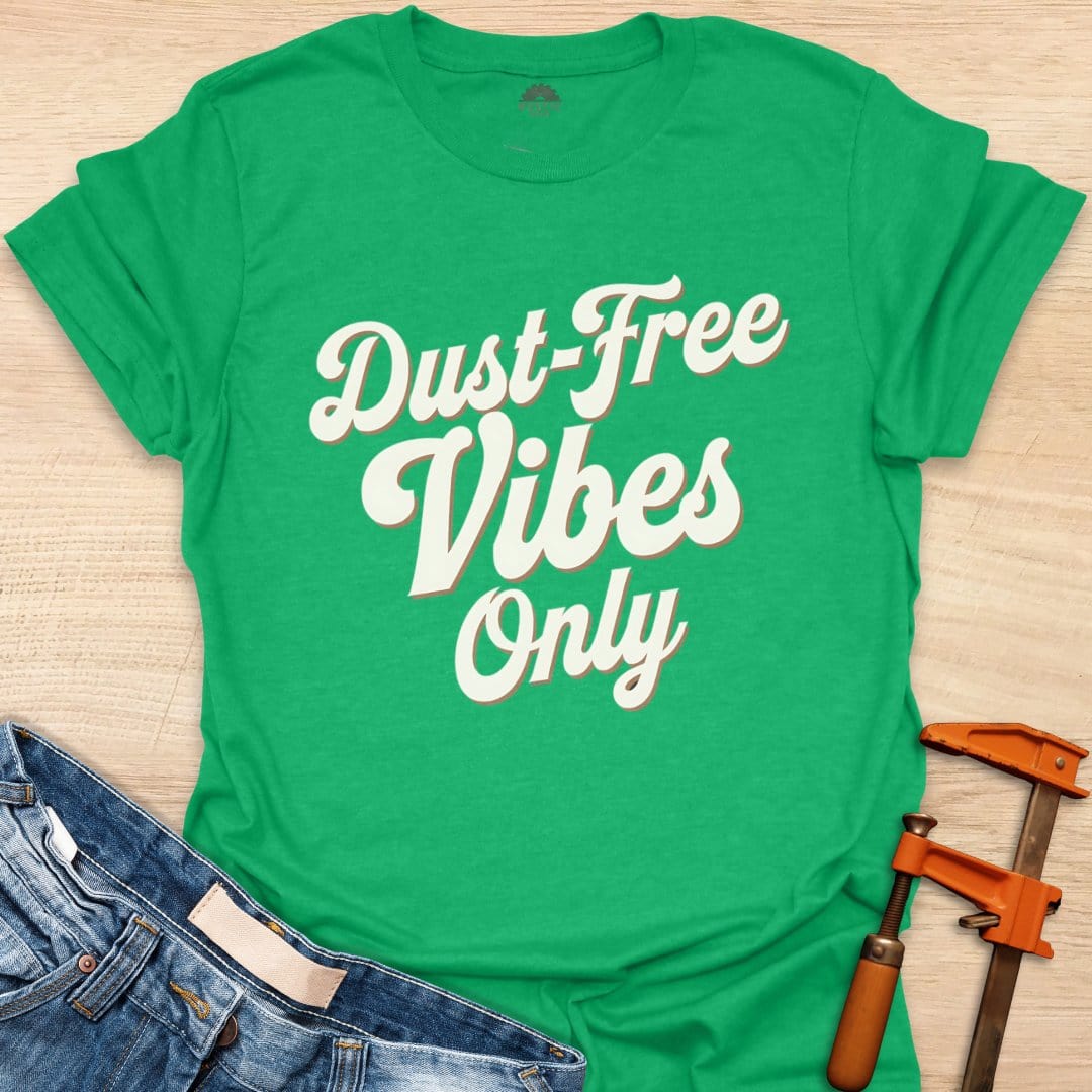 Dust Free Vibes Only