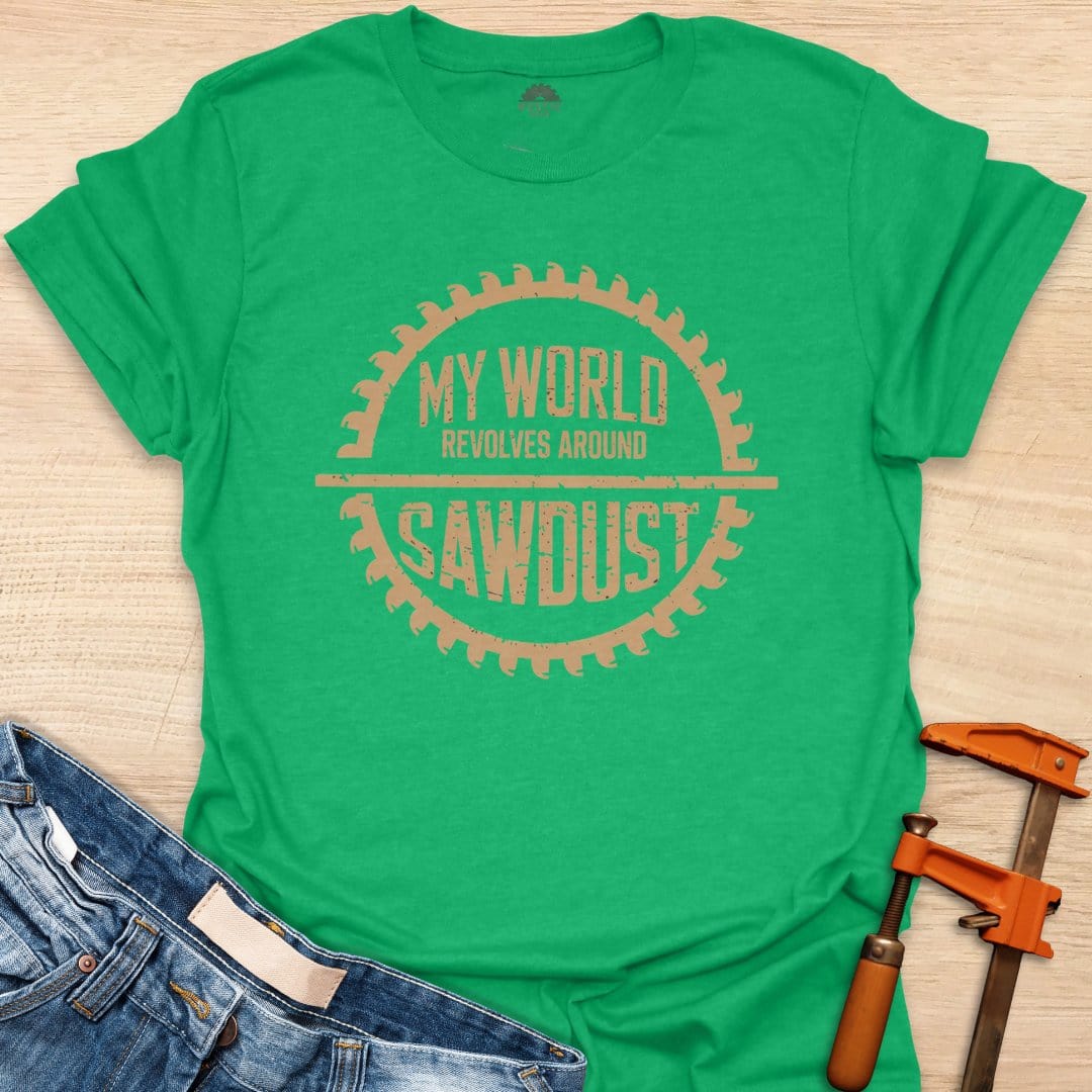 World Revolves Around Sawdust