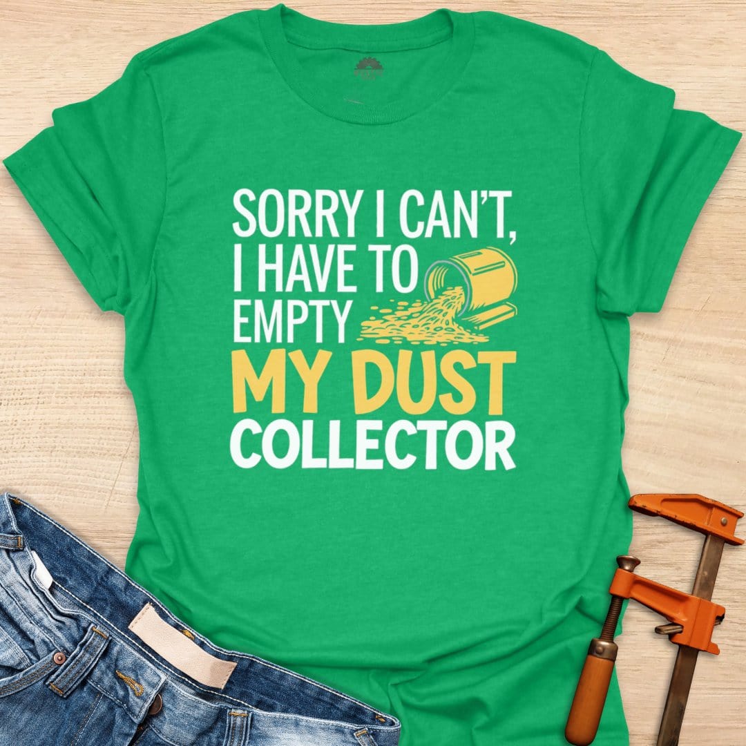 Sorry, I Have to Empty My Dust Collector