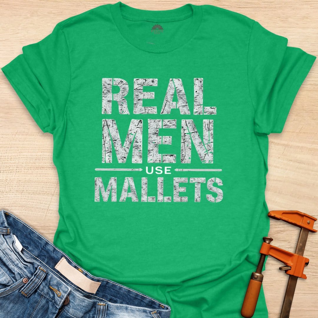 Real Men Use Mallets