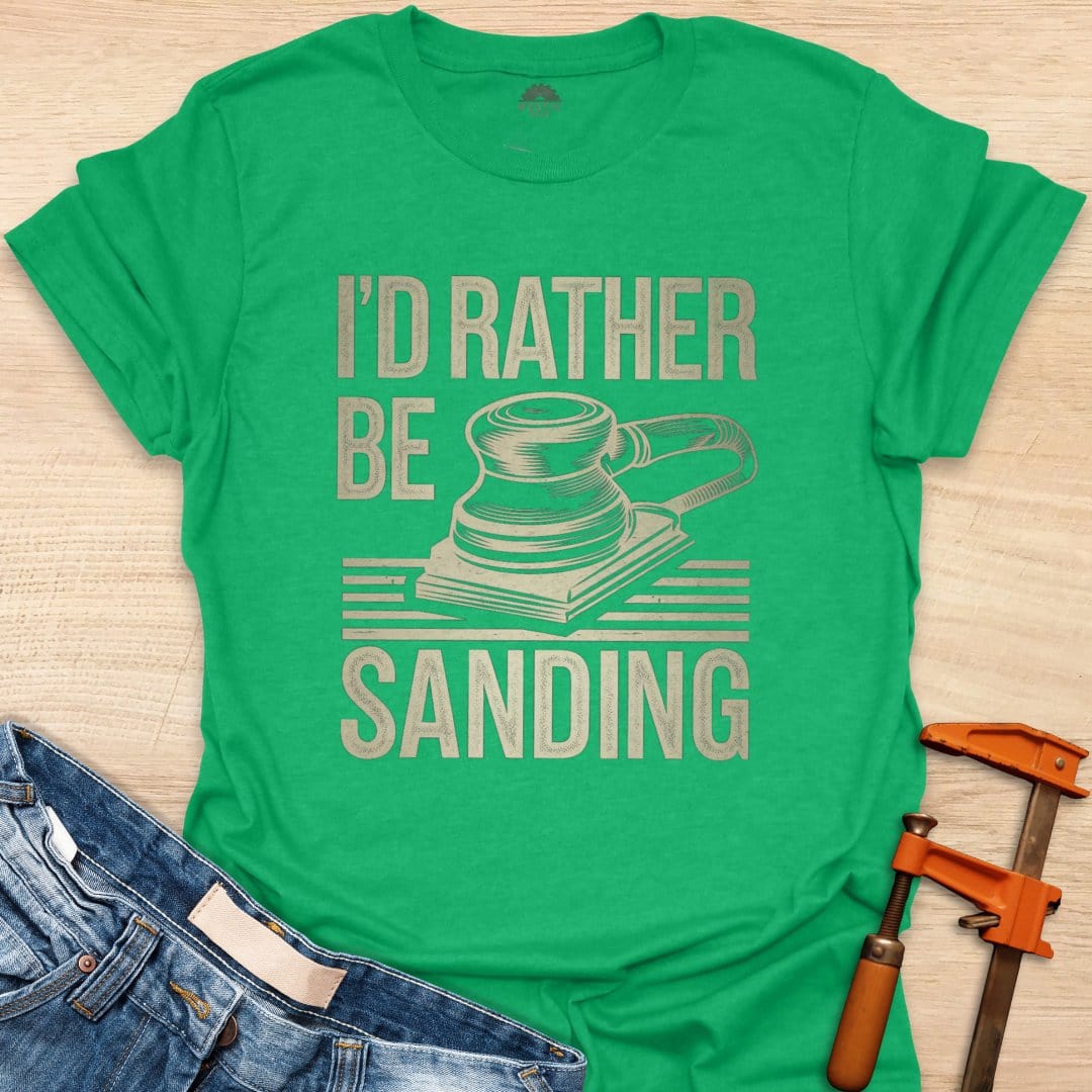 I'd Rather Be Sanding