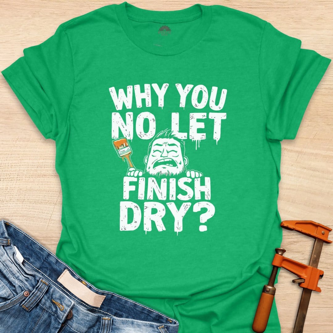 Why You No Let Finish Dry?