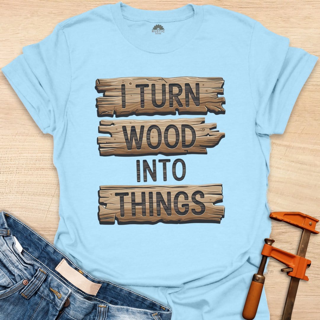 Turn Wood Into Things