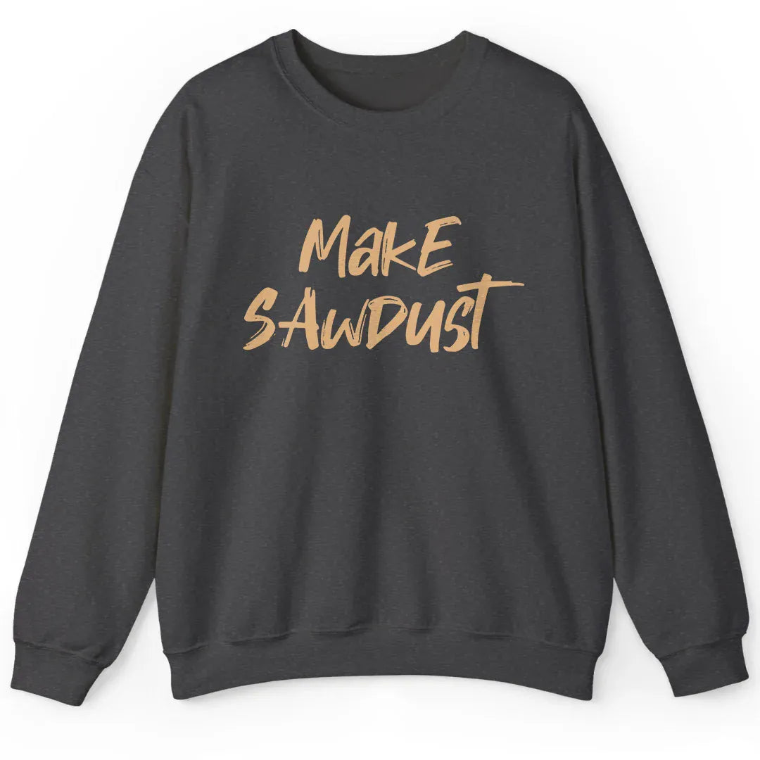 Make Sawdust