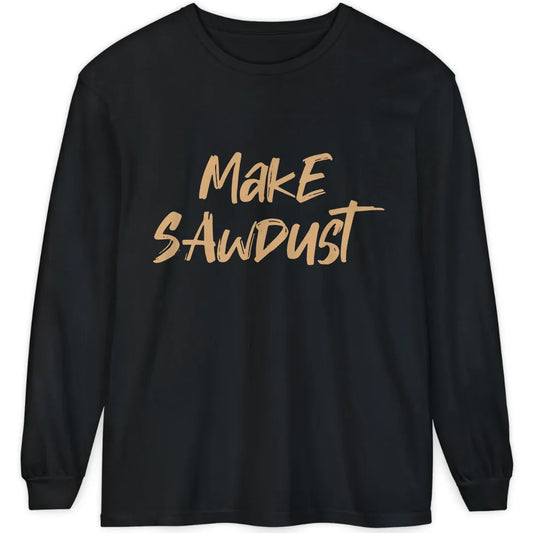 Make Sawdust