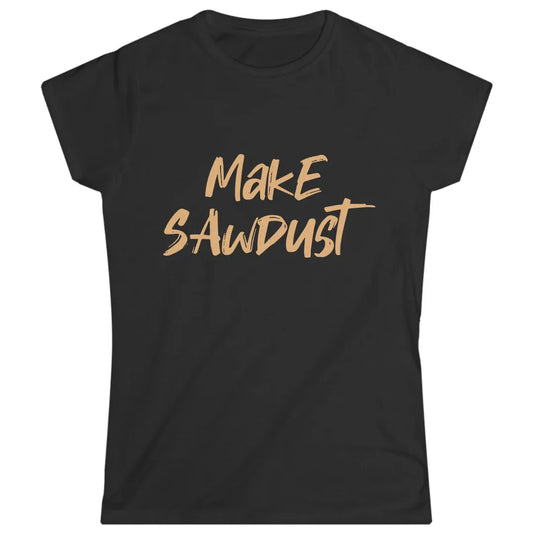 Make Sawdust