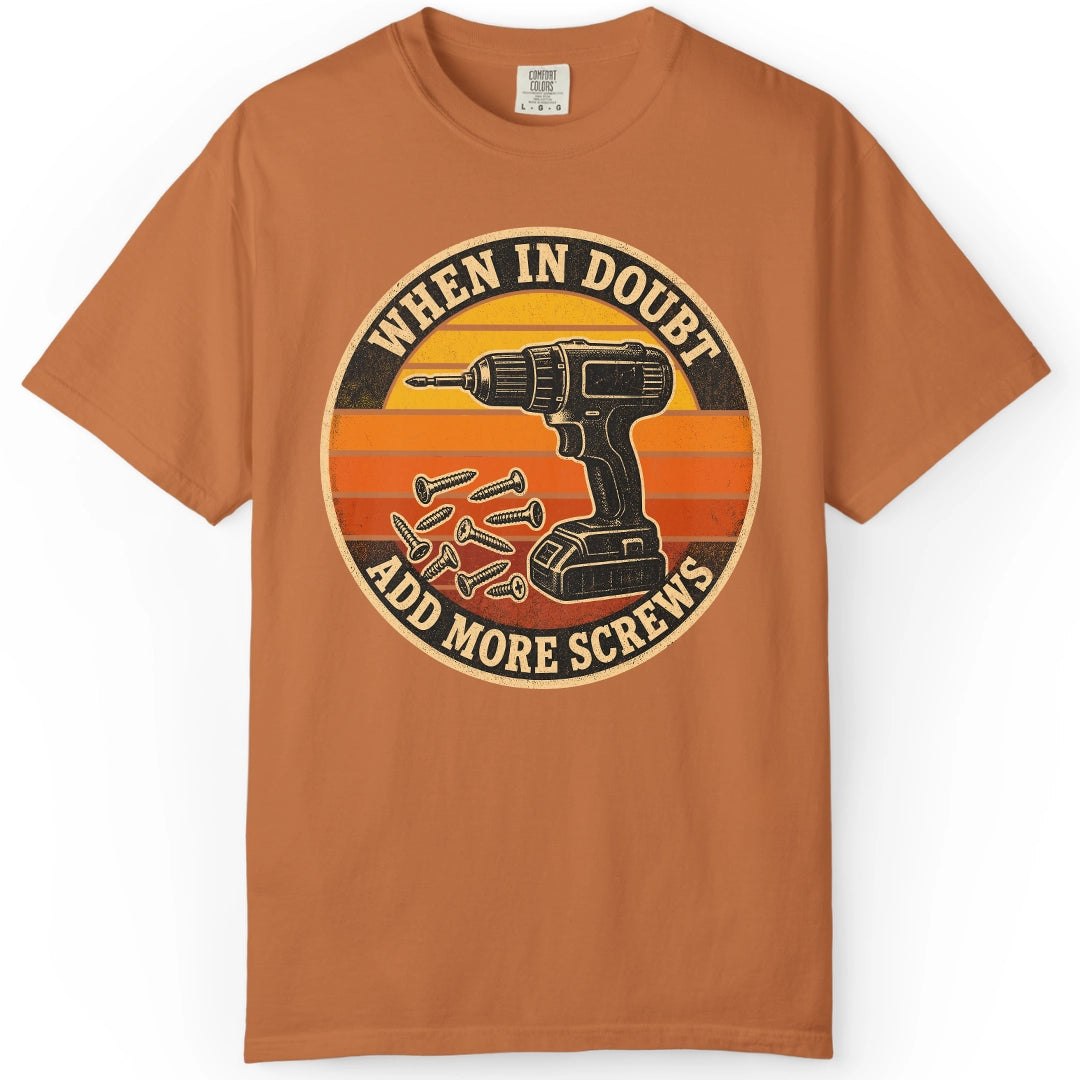 More Screws | Woodworking T-Shirt | Rustic Edge Co.