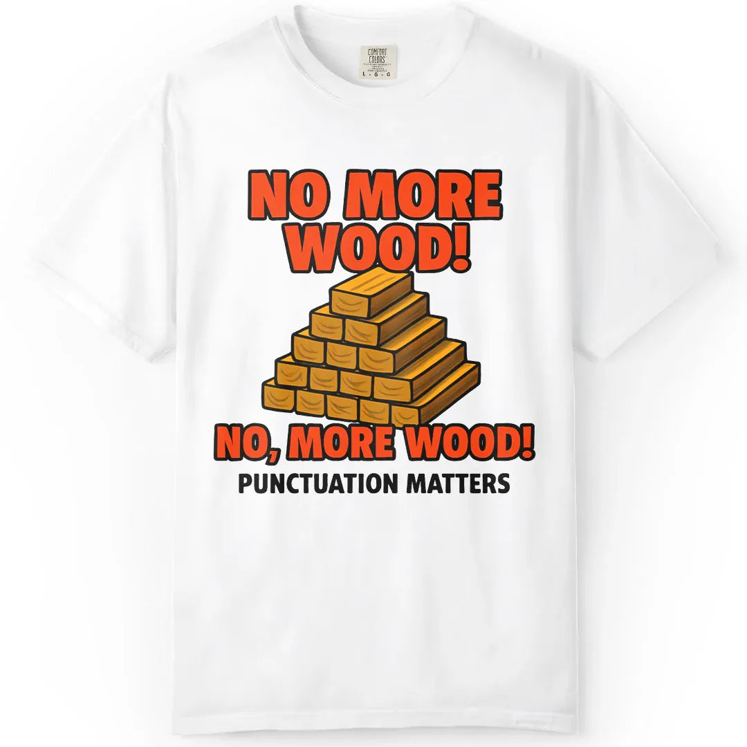 More Wood