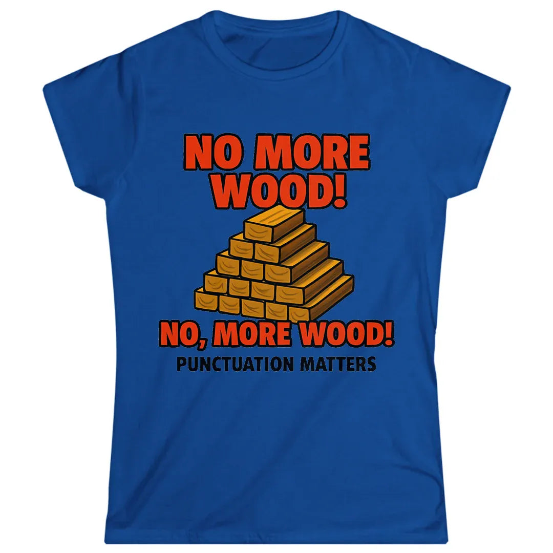 More Wood