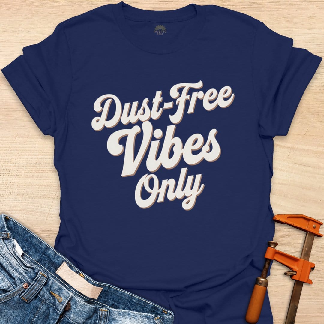 Dust Free Vibes Only