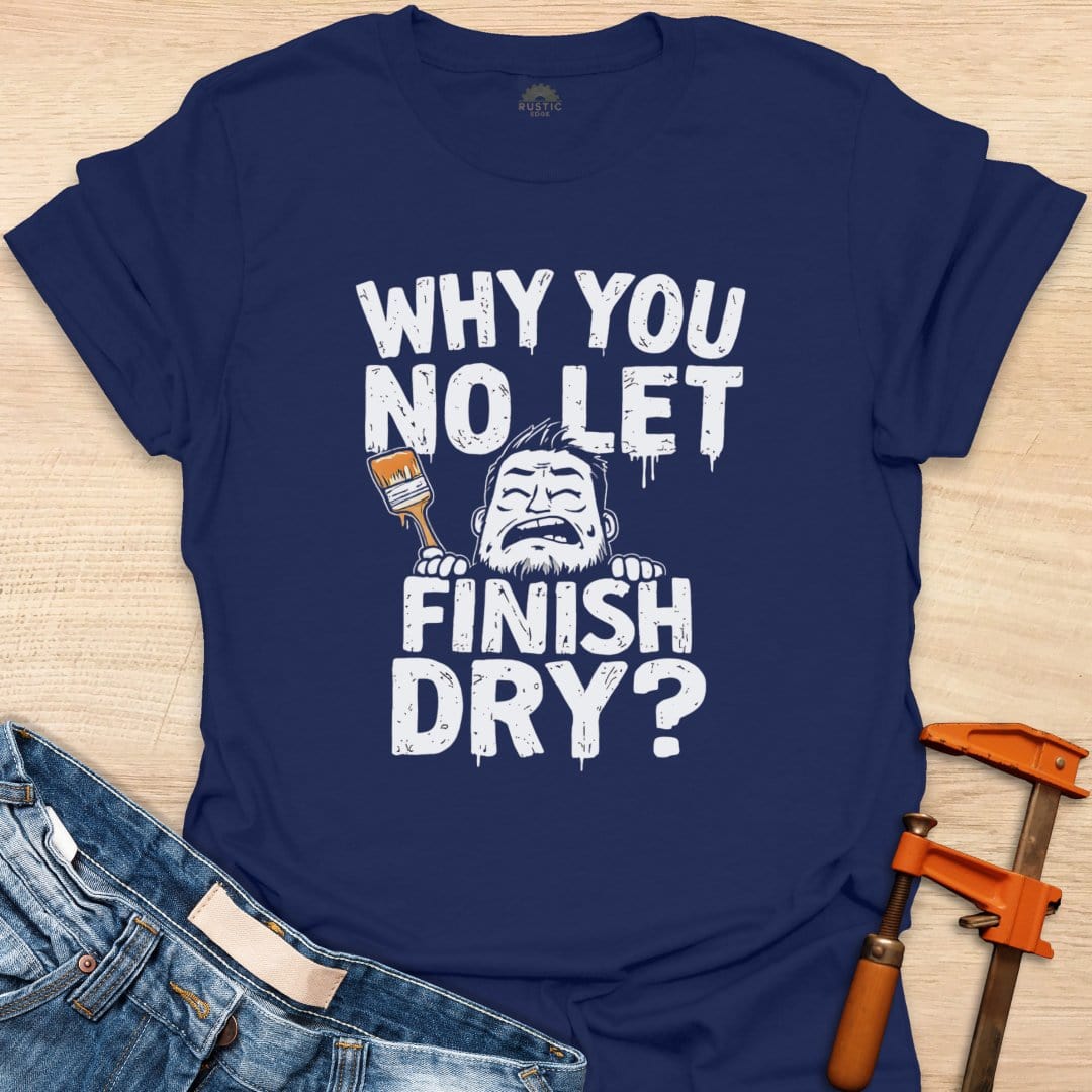 Why You No Let Finish Dry?