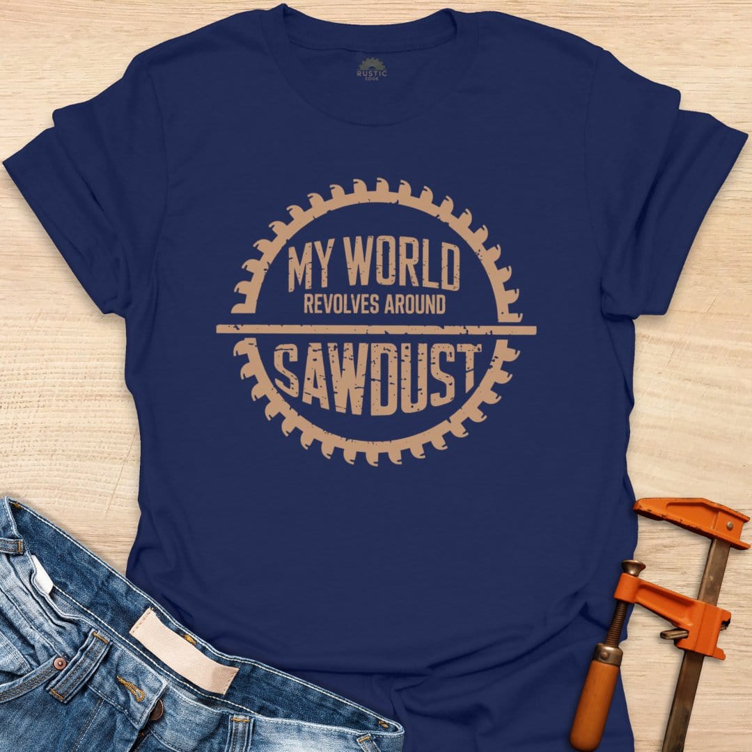 World Revolves Around Sawdust