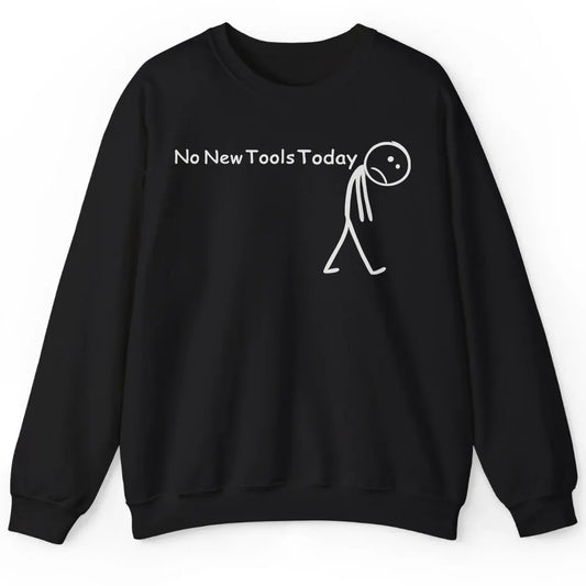 No New Tools