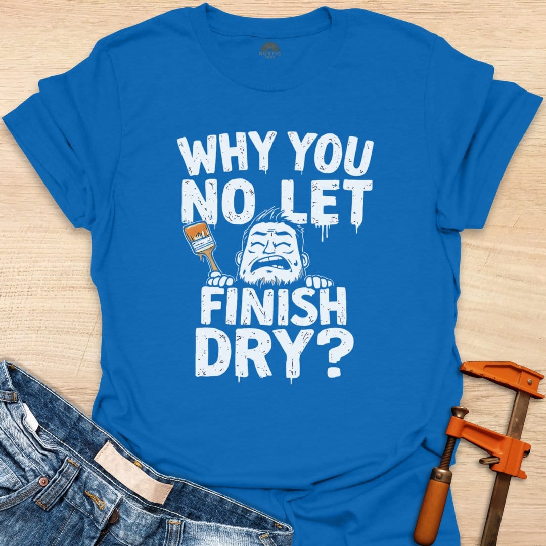 Why You No Let Finish Dry?