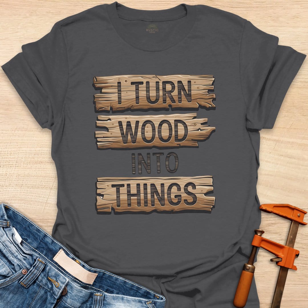 Turn Wood Into Things