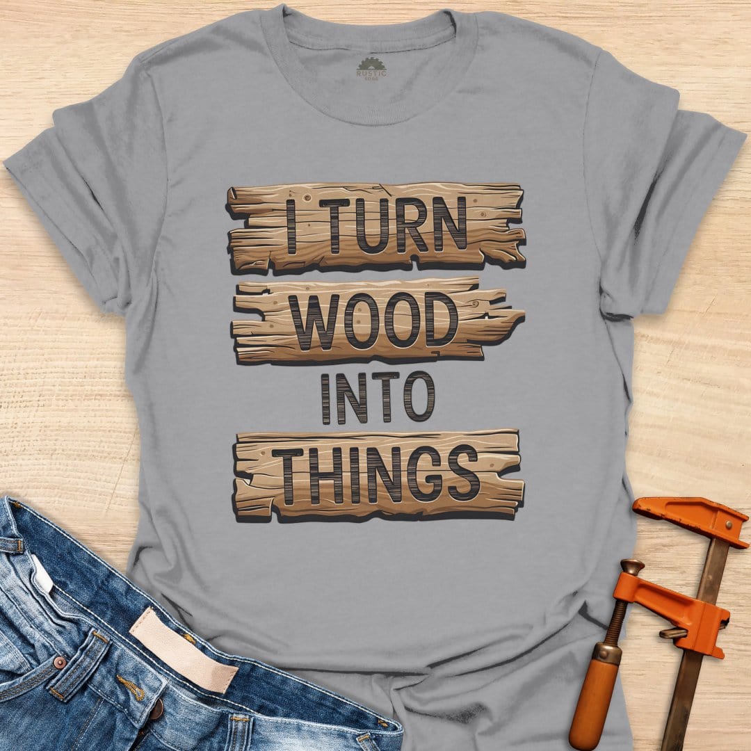 Turn Wood Into Things