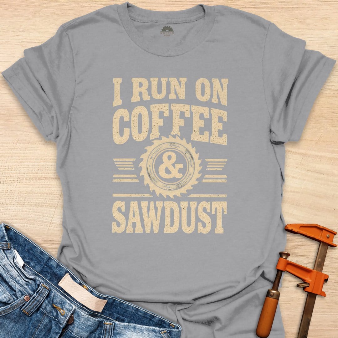 Run on Coffee and Sawdust